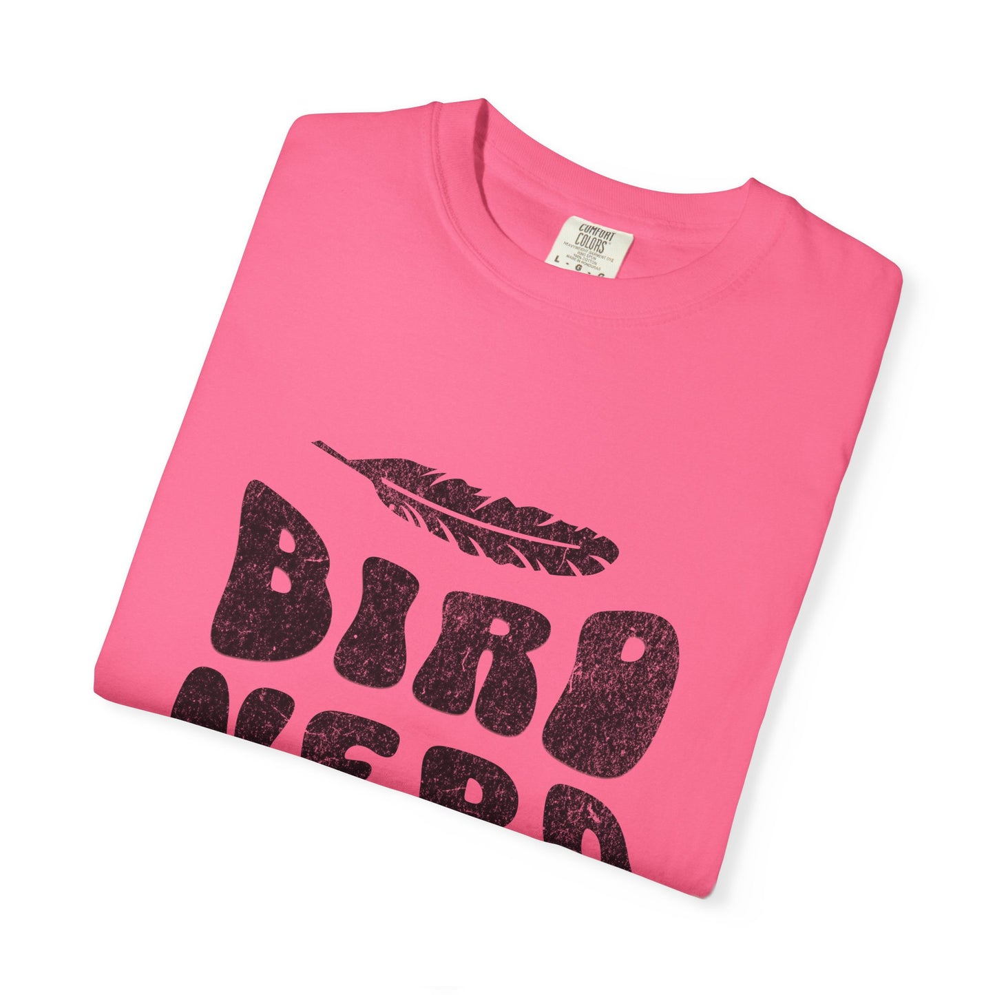 Bird Nerd Shirt - Available in Several Colors - Comfort Colors 1717