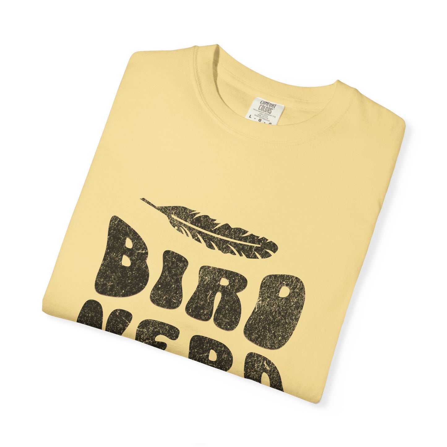 Bird Nerd Shirt - Available in Several Colors - Comfort Colors 1717