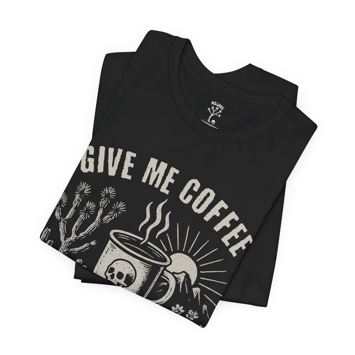 Give Me Coffee, Give Me Desert T-Shirt - Bella+Canvas Jersey