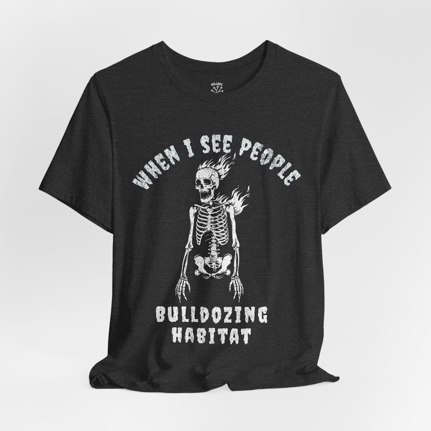 Bulldozing Habitat Tee - Bella+Canvas Jersey