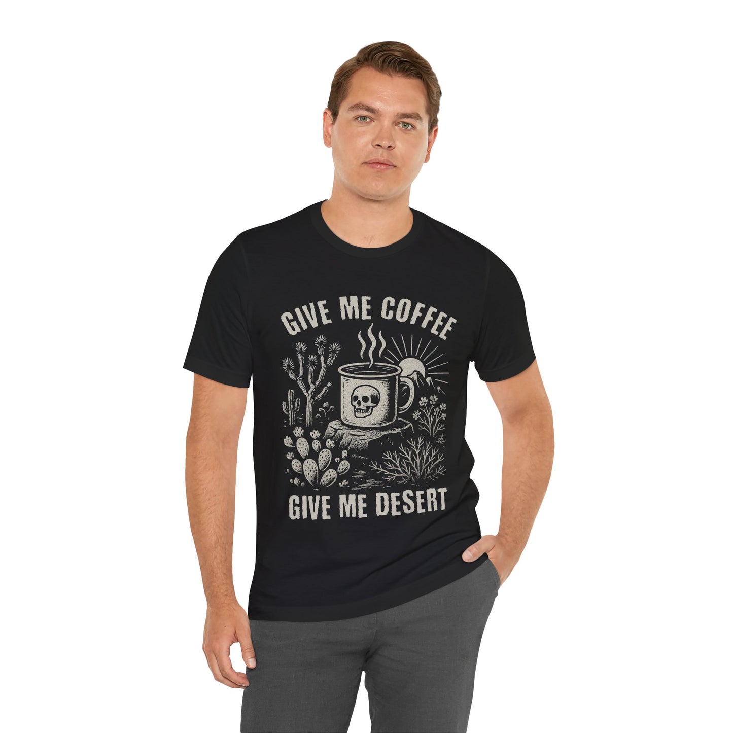Give Me Coffee, Give Me Desert T-Shirt - Bella+Canvas Jersey