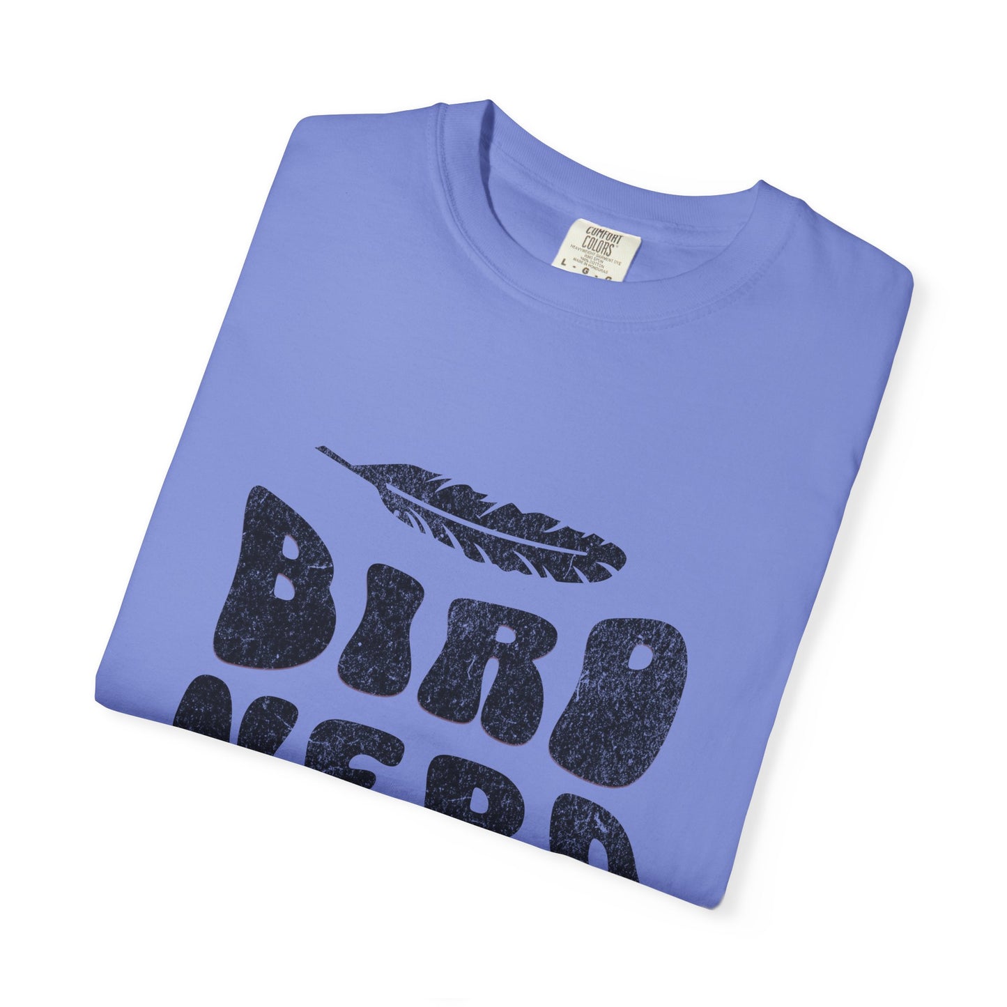 Bird Nerd Shirt - Available in Several Colors - Comfort Colors 1717