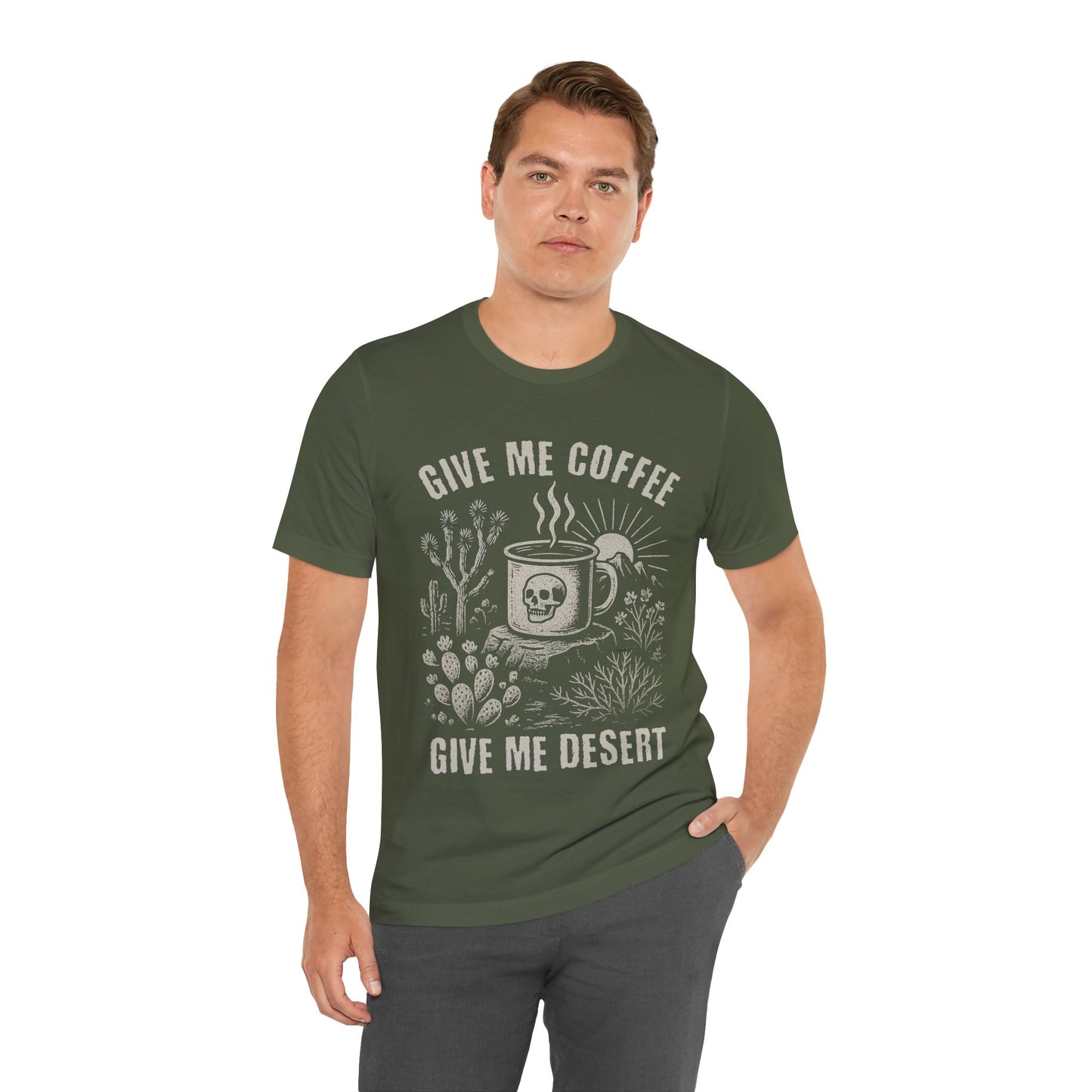 Give Me Coffee, Give Me Desert T-Shirt - Bella+Canvas Jersey