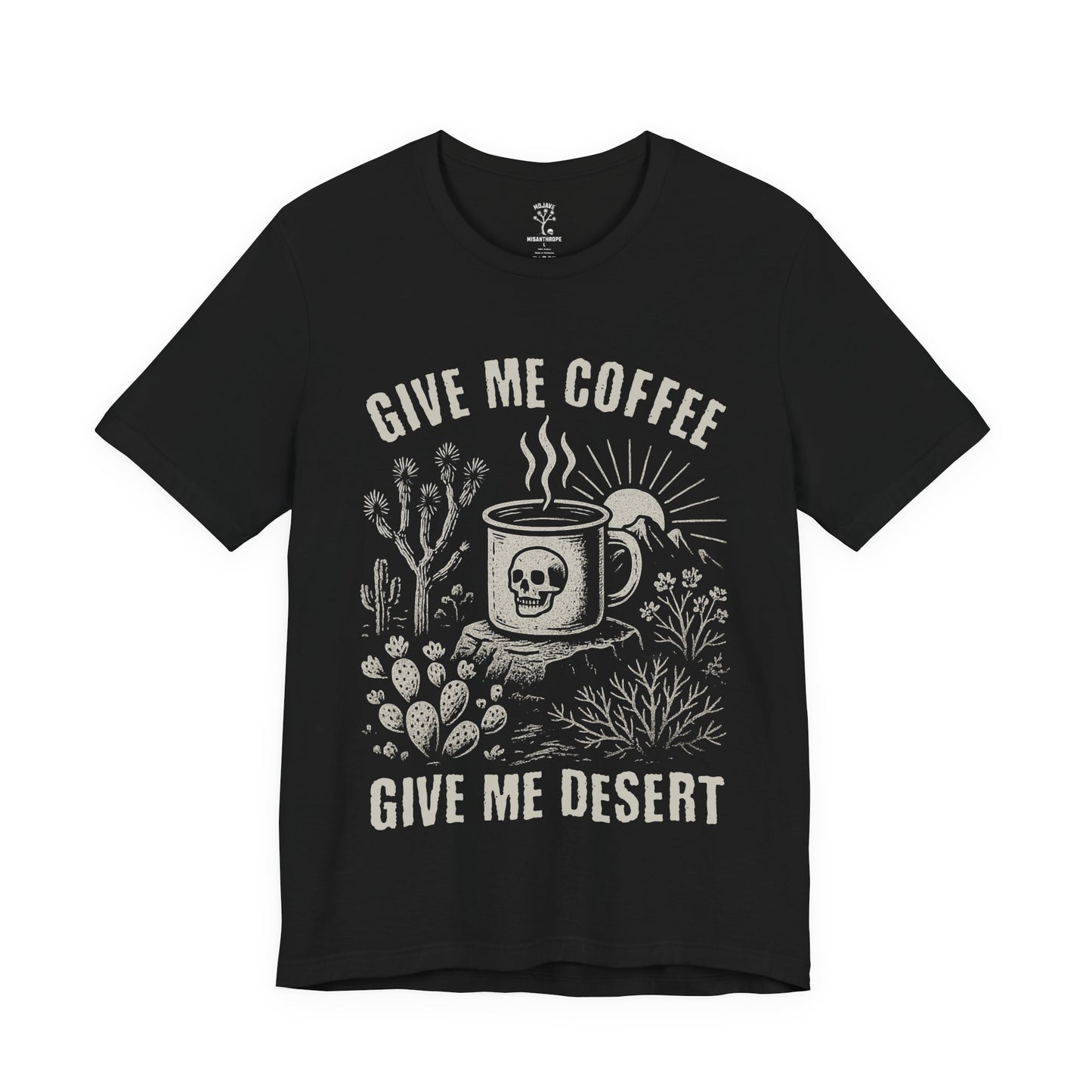 Give Me Coffee, Give Me Desert T-Shirt - Bella+Canvas Jersey