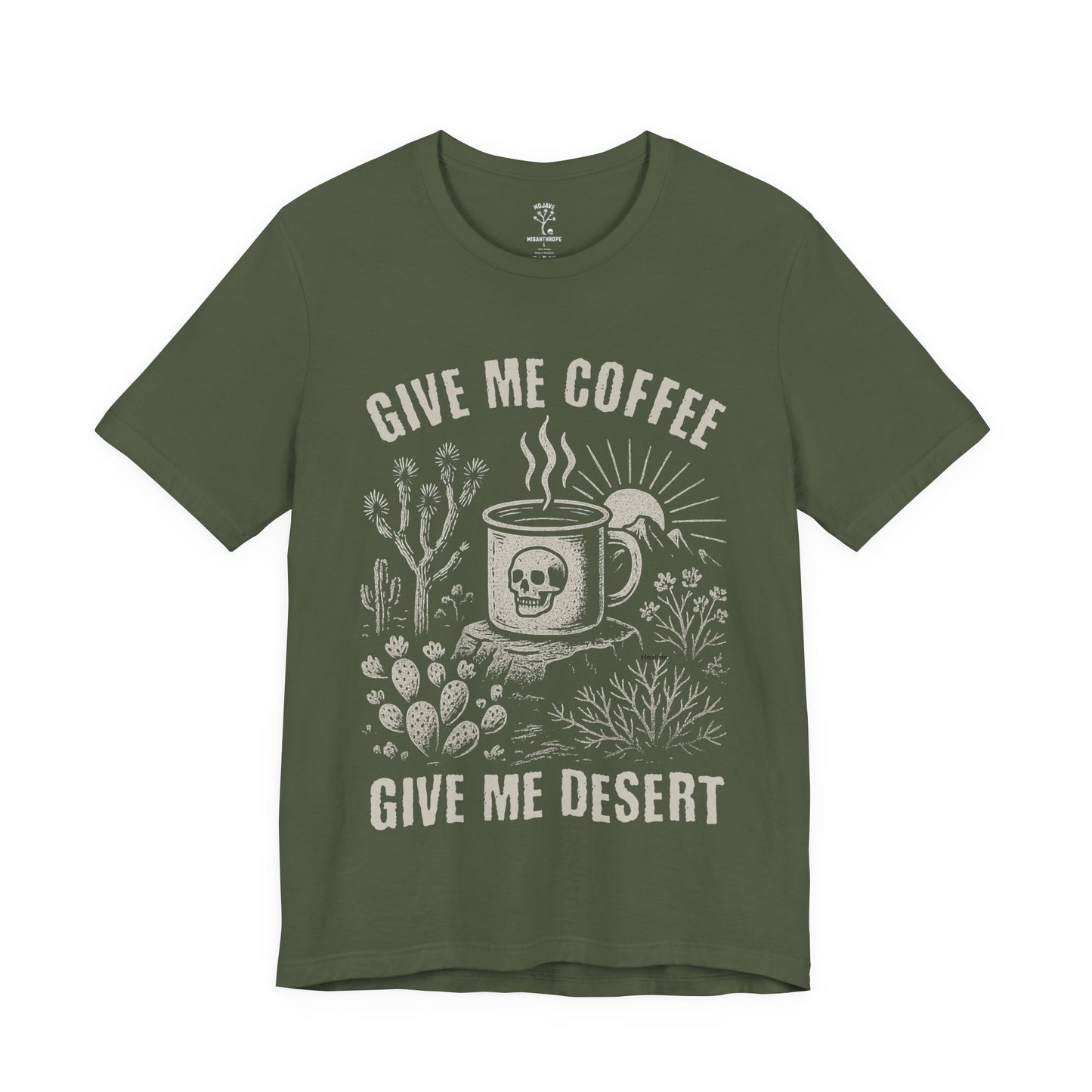 Give Me Coffee, Give Me Desert T-Shirt - Bella+Canvas Jersey