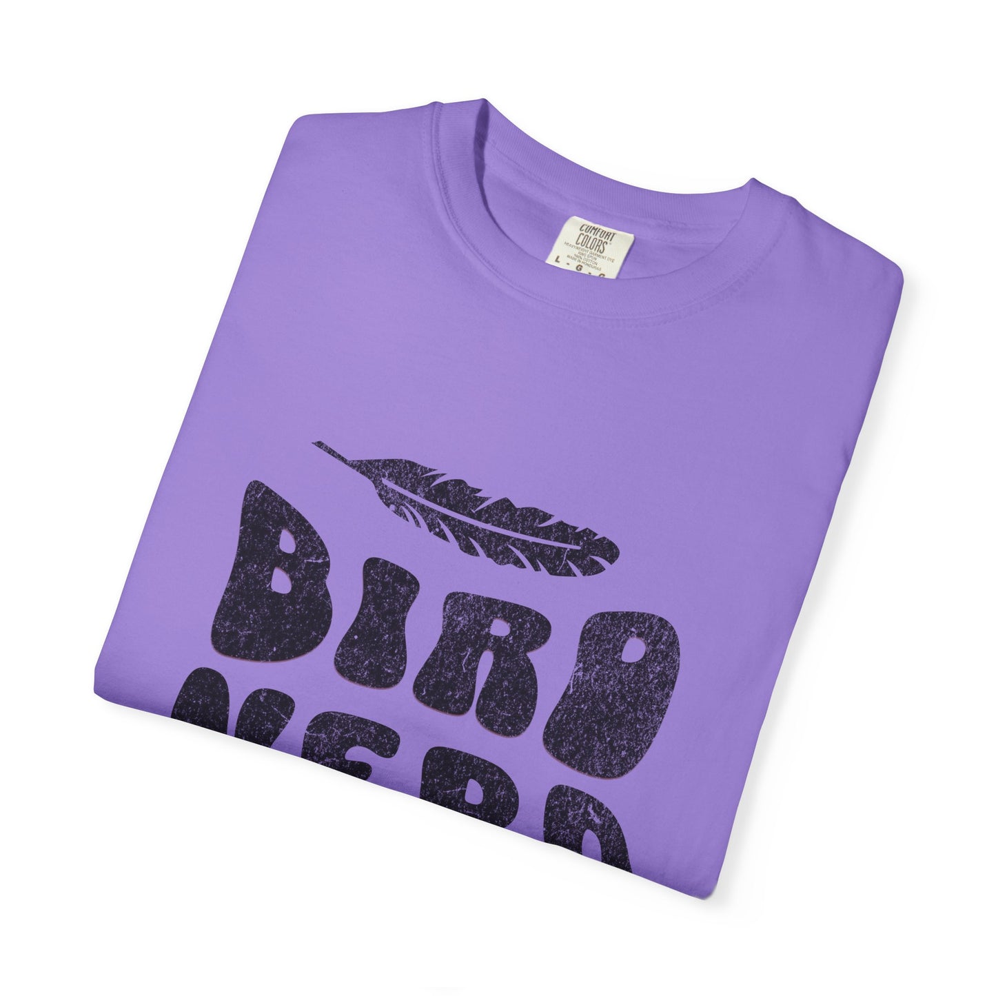 Bird Nerd Shirt - Available in Several Colors - Comfort Colors 1717