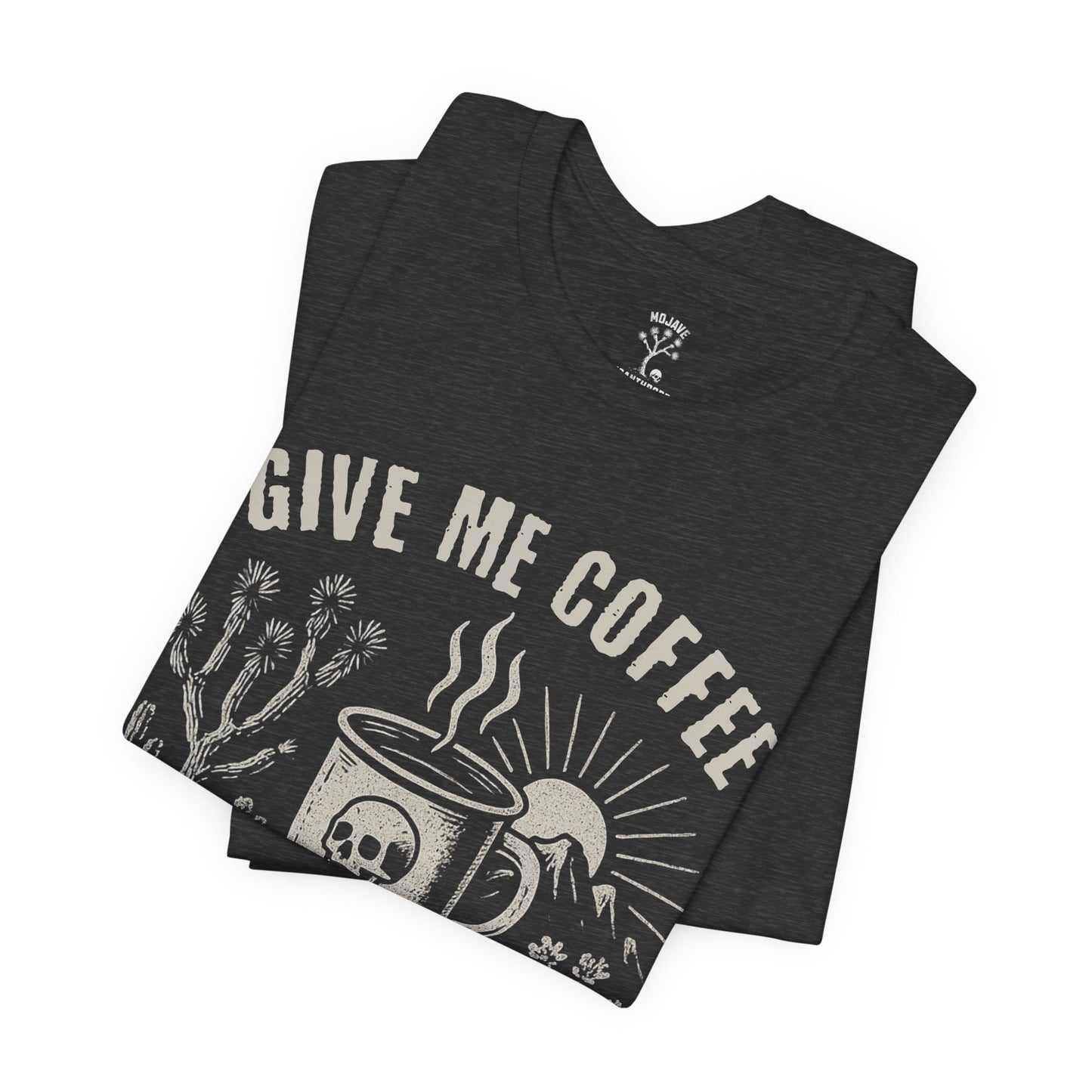 Give Me Coffee, Give Me Desert T-Shirt - Bella+Canvas Jersey