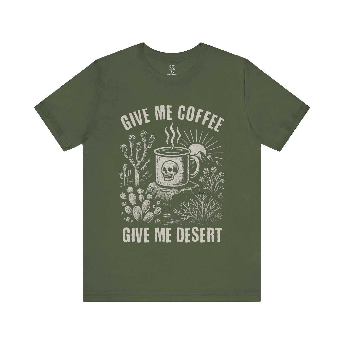 Give Me Coffee, Give Me Desert T-Shirt - Bella+Canvas Jersey