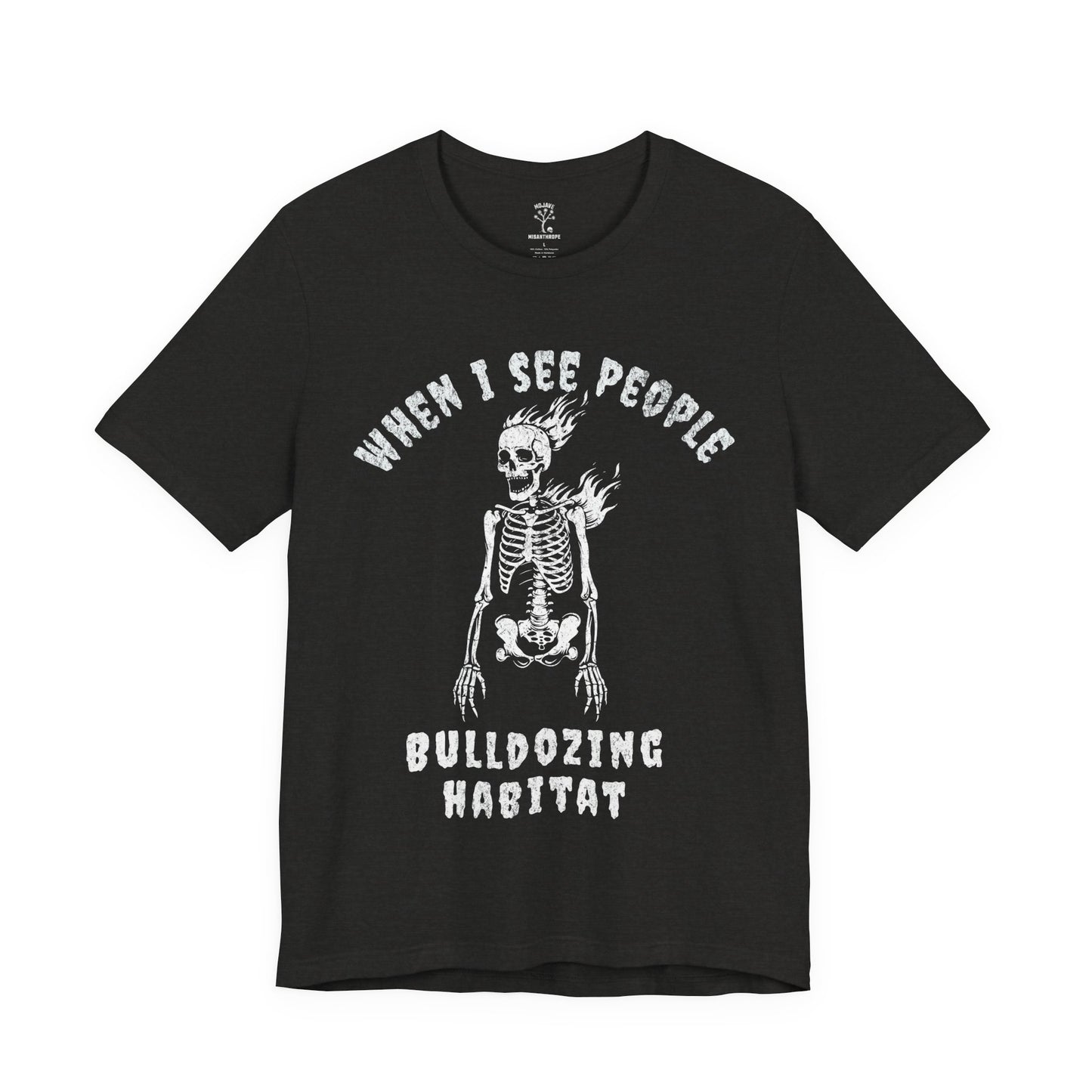 Bulldozing Habitat Tee - Bella+Canvas Jersey