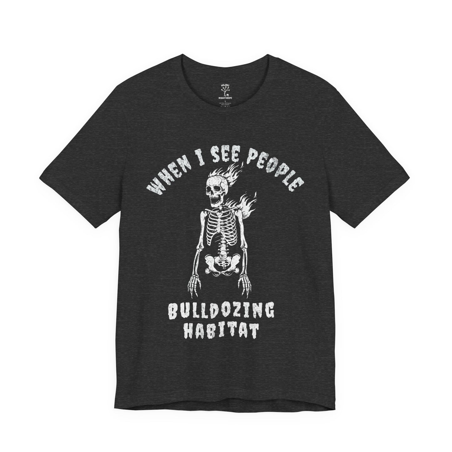 Bulldozing Habitat Tee - Bella+Canvas Jersey