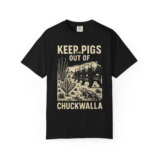 Keep the Pigs Out of Chuckwalla T-shirt - Comfort Colors 1717