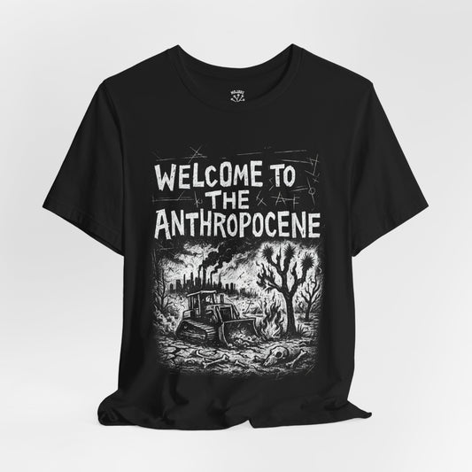 Welcome to the Anthropocene Tee - Bella+Canvas Jersey